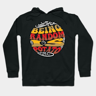 Being Random Is Potatot Hoodie